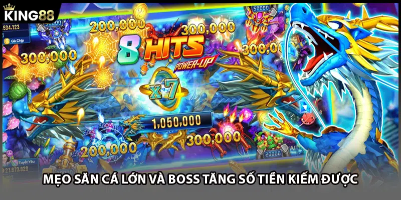 Mẹo săn cá lớn và boss tăng số tiền kiếm được