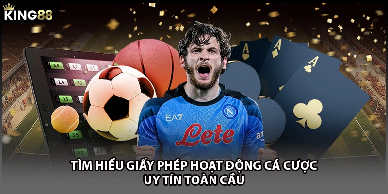 Tìm hiểu giấy phép hoạt động cá cược uy tín toàn cầu